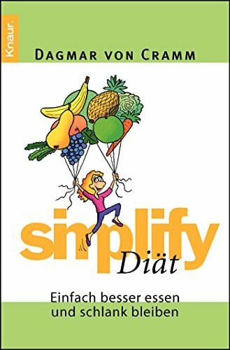 von Cramm, Dagmar Simplify Diät: Einfach besser essen und schlank bleiben