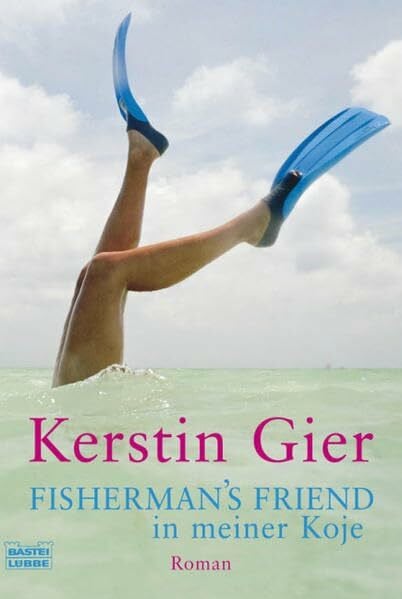 Gier, Kerstin Fisherman's Friend in meiner Koje: Roman (Frauen. Bastei Lübbe Taschenbücher)