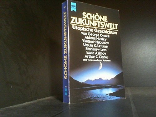 Kluge, Manfred [Hrsg.] Schöne Zukunftswelt. Utopische Geschichten.