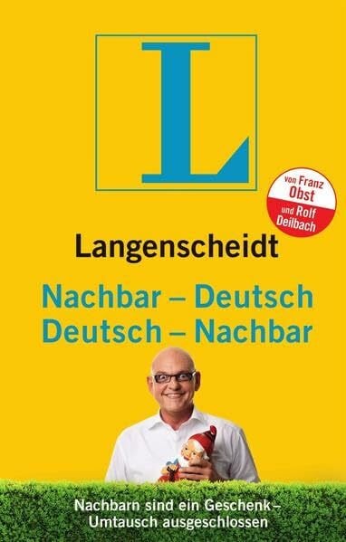 Deilbach, Rolf Langenscheidt Nachbar-Deutsch/Deutsch-Nachbar: Nachbarn sind ein Geschenk - Umtausch ausgeschlossen (Langenscheidt ...-Deutsch)