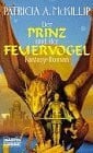McKillip, Patricia A Der Prinz und der Feuervogel (Fantasy. Bastei Lübbe Taschenbücher)