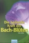 Schöber, Ulrike Die heilende Kraft der Bach-Blüten