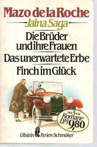 De La Roche, Mazo Die Jalna-Saga: Die Brüder und ihre Frauen, Das unerwartete Erbe, Finch im Glück