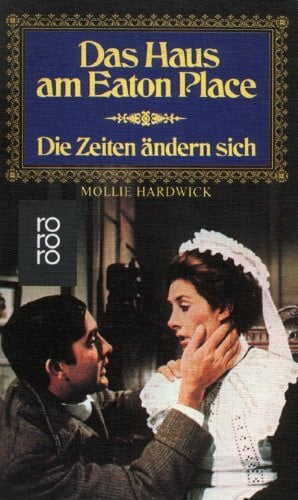 Hardwick, Mollie Die Zeiten ändern sich (Das Haus am Eaton Place)