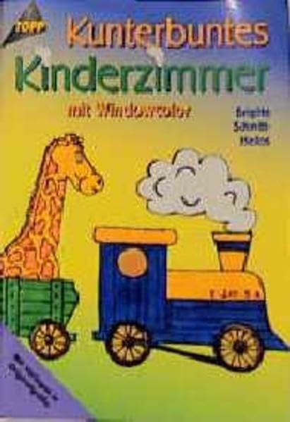 Schmitt-Heilos, Brigitte Kunterbuntes Kinderzimmer mit Windowcolor