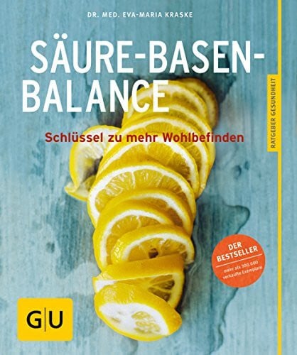 Kraske, Dr. med. Eva-Maria Säure-Basen-Balance: Der Schlüssel zu mehr Wohlbefinden