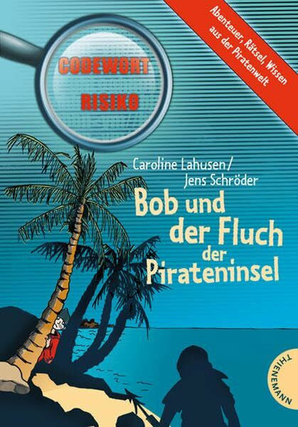 Wolfermann, Iris Bob und der Fluch der Pirateninsel: Abenteuer, Rätsel, Wissen aus der Piratenwelt (Codewort Risiko)