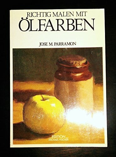 Cordes, Christa L Richtig malen mit Ölfarben: Die Geschichte der Ölmalerei, Material und Zubehör, Farbenlehre und Harmonisierung der Farben, erste Übungen mit zwei und ... allen Farben (Richtiges Malen und Zeichnen)