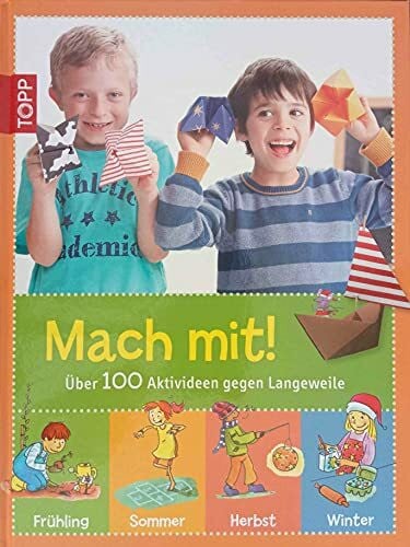 Verschiedene AutorenInnen Mach mit!: Über 100 Aktivideen gegen Langeweile