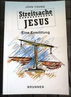 Young, John Streitsache Jesus. Eine Ermittlung