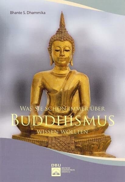 Reiß, Traudel Was Sie schon immer über Buddhismus wissen wollten: Ausgewählte Fragen und Antworten