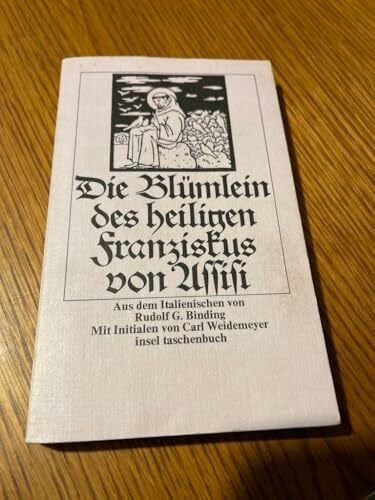 Binding, Rudolf G. [Übers.] Die Blümlein des heiligen Franziskus von Assisi.