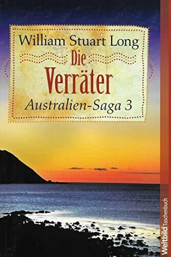 William Stuart Long Die Verräter (Australien-Saga, Band 3)