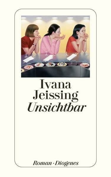 Jeissing, Ivana Unsichtbar. Roman