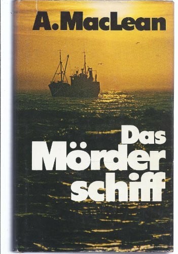 MacLean, Alistair Das Mörderschiff