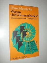 Mayrhofer, Franz. Warum sind alle unzufrieden? Massenmensch und Gleichgewicht