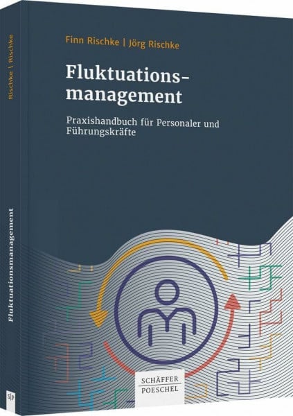Rischke, Jörg Fluktuationsmanagement: Praxishandbuch für Personaler und Führungskräfte