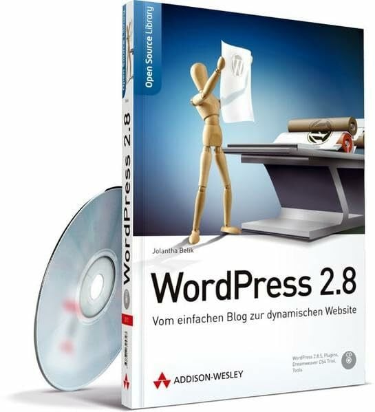 Jolantha Belik WordPress 2.8 - Blogs und Websites aufsetzen und betreiben.: Vom einfachen Blog zur dynamischen Website (Open Source Library)