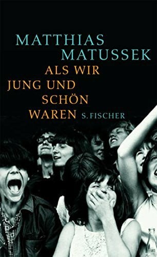 Matussek, Matthias Als wir jung und schön waren (Sachbuch (allgemein))