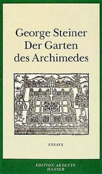 Steiner, George Der Garten des Archimedes: Essays
