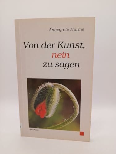 Harms, Annegrete Von der Kunst, nein zu sagen