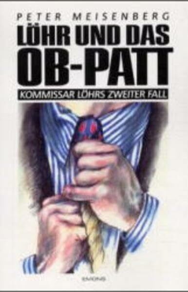 Meisenberg, Peter Löhr und das OB Patt: Komissar Löhrs zweiter Fall (Kommissar Löhr)