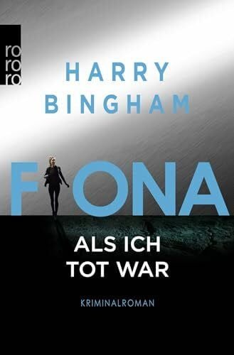 Bingham, Harry Fiona: Als ich tot war: Kriminalroman (Fiona Griffiths, Band 3)