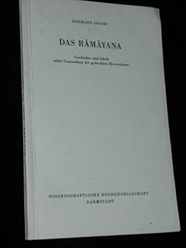 Hermann Jacobi Das Ramayana. Geschichte und Inhalt nebst Concordanz der gedruckten Recensionen