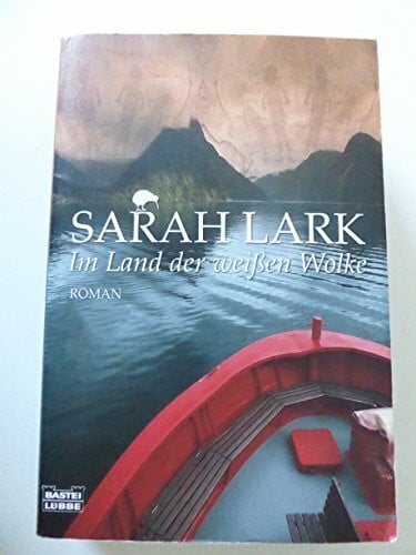 Lark, Sarah Im Land der weißen Wolke: Roman (Die Weiße-Wolke-Saga, Band 1)