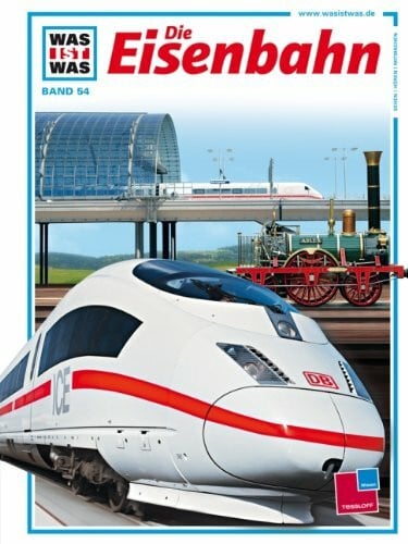Rainer Mertens Was ist was, Band 054: Die Eisenbahn