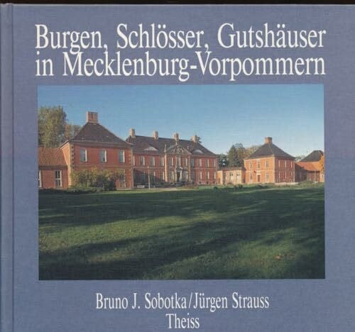 Gross, Jürgen Burgen, Schlösser und Gutshäuser in Mecklenburg-Vorpommern (Burgen, Schlösser und Gutshöfe)