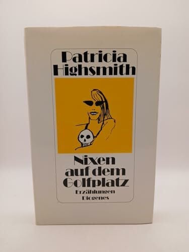 HIGHSMITH, PATRICIA. Nixen auf dem Golfplatz. Erzählungen