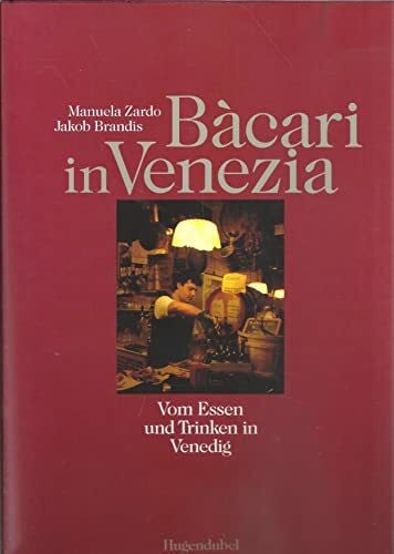 KOCHEN - Zardo Manuela und Jakob Brandis Bàcari in Venezia. Vom Essen und Trinken in Venedig