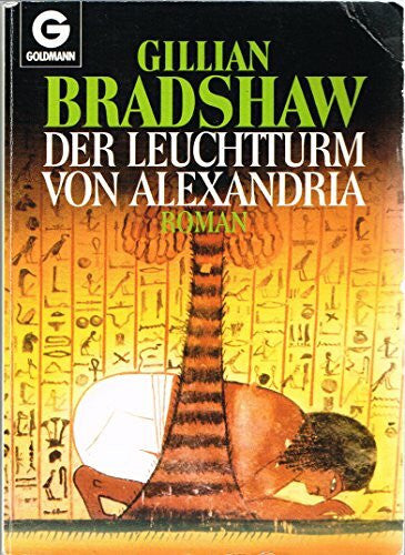Bradshaw, Gillian Der Leuchtturm von Alexandria (Goldmann Allgemeine Reihe)