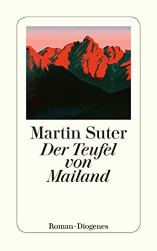 Suter, Martin Der Teufel von Mailand: Roman. Ausgezeichnet mit dem Friedrich-Glauser-Preis 2007 (detebe)