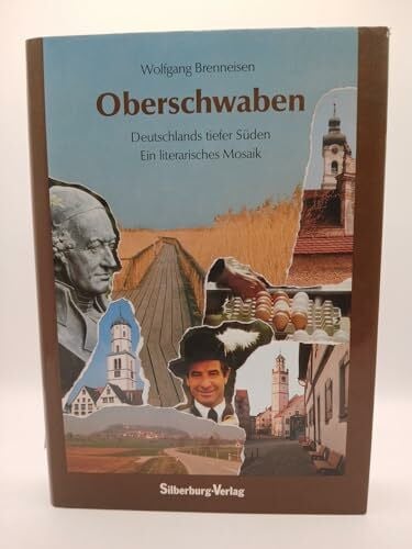 Brenneisen, Wolfgang Oberschwaben. Deutschlands tiefer Süden. Ein literarisches Mosaik