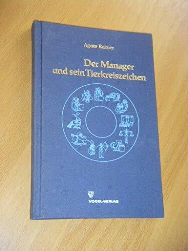 Reimer, Agnes Der Manager und sein Tierkreiszeichen.