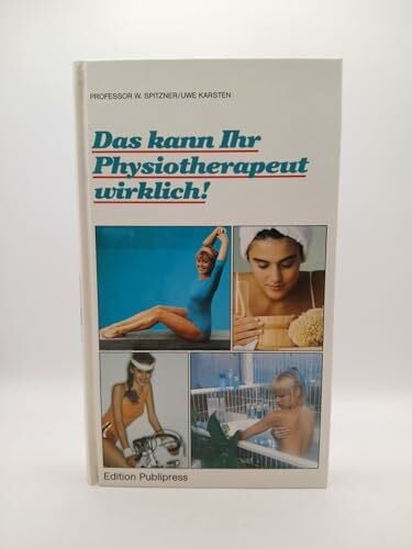 Prof. W. Spitzner/ Uwe Karsten Das kann Ihr Physiotherapeut wirklich [Pappbilderbuch]