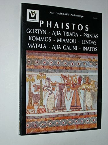 Archäologie - Vassilakis, Antonis Phaistos - Gortyn, Ajia Triada, Prinias, Kommos, Miamou, Lendas, Matala, Ajia Galini, Inatos. Übersetzung: Martin Kreep.