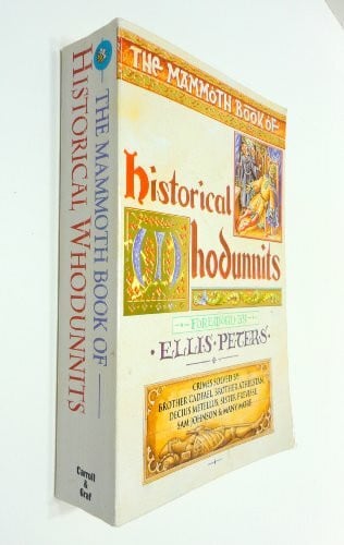Peters, Ellis The Mammoth Book of Historical Whodunnits (Mammoth Books)