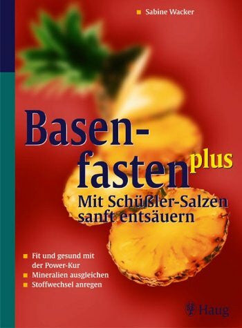Sabine Wacker Basenfasten plus - mit Schüßlersalzen sanft entsäuern