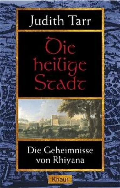 Tarr, Judith Die heilige Stadt: Die Geheimnisse von Rhiyana