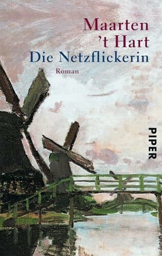 Hart, Maarten 't Die Netzflickerin: Roman (Serie Piper, 2800)