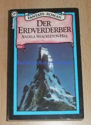 Shackleton-Hill, Angela Der Erdverderber. ( Fantasy- Roman).