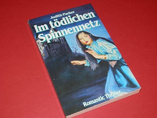 Parker, Judith Im tödlichen Spinnennetz,