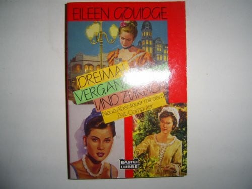 Goudge, Eileen Dreimal Vergangenheit und zurück (Allgemeine Reihe. Bastei Lübbe Taschenbücher)