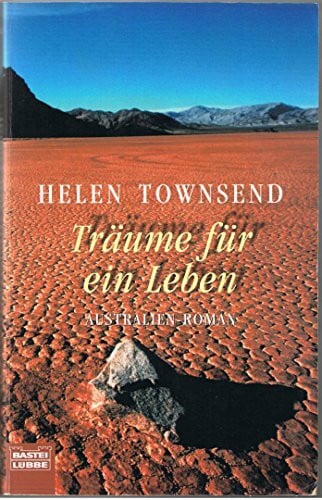 Townsend, Helen Träume für ein Leben (Allgemeine Reihe. Bastei Lübbe Taschenbücher)