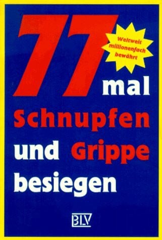 Charles B. Inlander & Cynthia K. Moran Siebenundsiebzigmal Schnupfen und Grippe besiegen