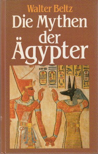Beltz, Walter Die Mythen der Ägypter