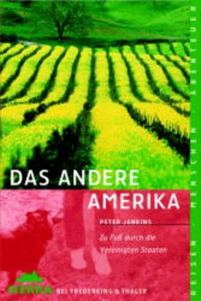 J ral, Hansjürgen Sierra, Bd.19, Das andere Amerika: Zu Fuss durch die Vereinigten Staaten (Sierra bei Frederking & Thaler)